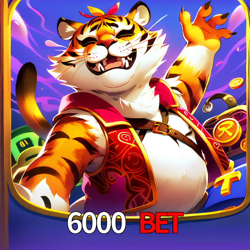 6000 bet